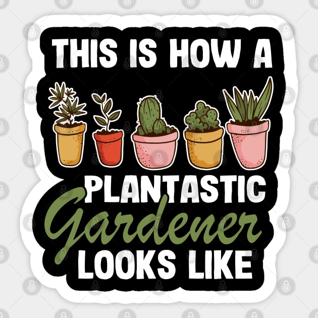 This Is How A Plantastic Gardener Looks Like Gardening Gift Funny Sticker by Kuehni